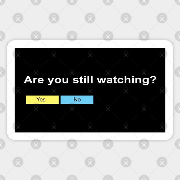 Are you still watching? Sticker by KinkPigs